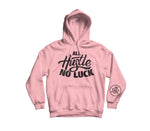 All Hustle No Luck Hoodie with White logo