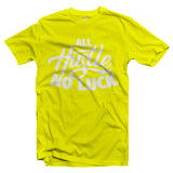 All Hustle No Luck T-Shirt with White Logo